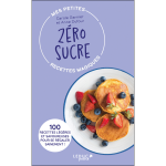 Mes petites recettes magiques z�ro sucre - 100 recettes l�g�res et savoureuses pour se r�galer sainement ...