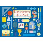 Mes photos de classe : du bac  sable au bac avec mention (broch)