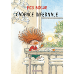 Pico bogue - tome 7 - cadence infernale (bd)