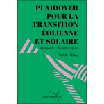 Plaidoyer pour la transition �olienne et solaire (broch�)
