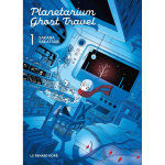 Planetarium ghost travel tome 1 (manga)