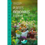 Plantes m�dicinales � glaner ? 58 esp�ces pour prendre soin de sa sant� (broch�)