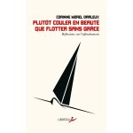 Plutôt couler en beauté que flotter sans grâce - réflexions (poche) Plutôt couler en beauté que flotter sans grâce - réflexions (poche)