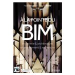 A la pointe du bim - ingnierie et architecture, enseignement et recherche (broch)
