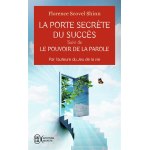 La porte secr�te du succ�s - suivi de le pouvoir de la parole (poche)