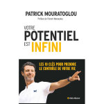 Votre potentiel est infini - les 10 clés pour prendre le contrôle de votre vie (broché) Votre potentiel est infini - les 10 clés pour prendre le contrôle de votre vie (broché)