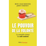 Le pouvoir de la volonté - la nouvelle science du self - control (broché) Le pouvoir de la volonté - la nouvelle science du self - control (broché)