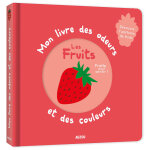 Mon premier livre des odeurs et des couleurs - fruits (jeunesse)