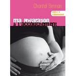 Ma pr�paration � l'accouchement, vol. 4 : l'allaitement