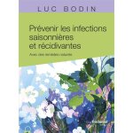 Prévenir les infections saisonnières et récidivantes - avec des remèdes naturels (broché) Prévenir les infections saisonnières et récidivantes - avec des remèdes naturels (broché)