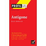 Profil - anouilh (jean) : antigone - analyse littéraire de l'oeuvre (poche) Profil - anouilh (jean) : antigone - analyse littéraire de l'oeuvre (poche)