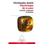 Psychologie de la peur - craintes, angoisses et phobies (poche)