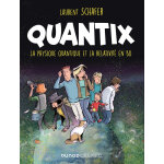 Quantix - comment la physique quantique et la relativit faonnent notre ralit (bd)