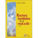 Racines familiales de la  mal a dit  tome 1 (broch�)