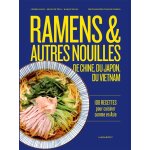 Ramens et autres nouilles - 100 recettes pour cuisiner comme en asie (broch)