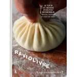 Raviolivre - le tour du monde fou du ravioli. routes, recettes et tours de main (broché) Raviolivre - le tour du monde fou du ravioli. routes, recettes et tours de main (broché)