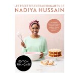 Les recettes extraordinaires de nadiya hussain - 100 recettes indispensables pour pr�parer pains, g�teaux, ...