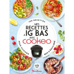 Mes recettes � ig bas avec cookeo - 100 recettes pour cuisiner bon et �quilibr� (reli�)