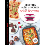Recettes sal�es et sucr�es avec cake factory (broch�)