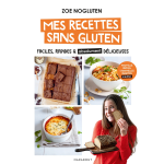 Mes recettes sans gluten - nouvelle �dition - faciles, rapides & absolument d�licieuses (reli�)