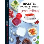 Recettes sucres et sales  la yaourtire - spcial multidlices (broch)