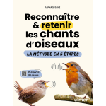 Reconna�tre & retenir les chants d'oiseaux - la m�thode en 5 �tapes - 85 esp�ces et 180 chants (broch�) ...