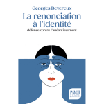 La renonciation � l'identit�, d�fense contre l'an�antissement (poche)