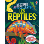Les reptiles - mes super autocollants - d�s 5 ans (broch�)