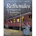 Rethondes, le wagon de l'armistice (1918 - 1940) (bd)