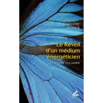 Le r�veil d'un m�dium �nerg�ticien - de la pierre � la lumi�re (broch�)