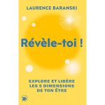 R�v�le - toi ! - explore et lib�re les 5 dimensions de ton �tre (broch�)