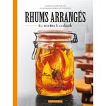 Rhums arrangs - 45 recettes et cocktails (broch)