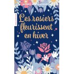 Les rosiers fleurissent en hiver (poche)