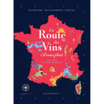 La route des vins s'il vous pla�t - l'atlas des vignobles de france (broch�)