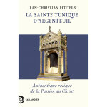 La sainte tunique d'argenteuil - authentique relique de la passion du christ (broch)