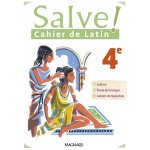 Salve ! 4e (2023) - cahier de latin (broch�)