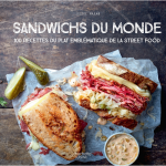 Sandwichs du monde - 100 recettes du plat embl�matique de la street food (broch�)