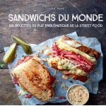 Sandwichs du monde - 100 recettes du plat emblématique de la street food (broché) Sandwichs du monde - 100 recettes du plat emblématique de la street food (broché)