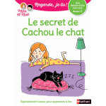 Le secret de cachou le chat - niveau 3 regarde, je lis ! une histoire � lire tout seul (broch�)