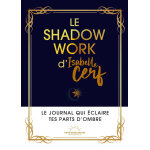 Le shadow work d'isabelle cerf - le journal qui claire tes parts d'ombre (broch)