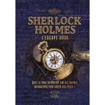 Sherlock holmes - l'escape book - levez le voile du myst�re sur ces �nigmes interactives pour sortir ...