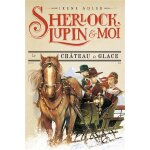 Sherlock, lupin & moi tome 5 le château de glace - sherlock, lupin et moi tome 5 (jeunesse) Sherlock, lupin & moi tome 5 le château de glace - sherlock, lupin et moi tome 5 (jeunesse)