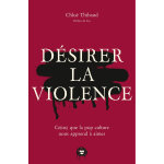 Dsirer la violence : ce(ux) que la fiction nous apprend  aimer