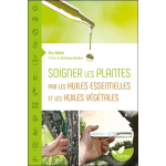 Soigner les plantes par les huiles essentielles et les huiles v�g�tales (broch�)