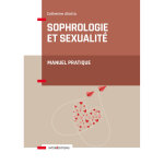 Sophrologie et sexualité - manuel pratique (broché) Sophrologie et sexualité - manuel pratique (broché)