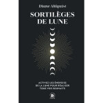Sortilges de lune - activez les nergies de la lune pour raliser tous vos souhaits (poche)