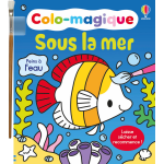 Sous la mer - colo - magique - d�s 3 ans (reli�)