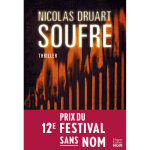Soufre - apr�s  cinabre  et  l'instinct , le nouveau thriller explosif de nicolas druart (grand format) ...