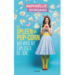 Le spleen du pop - corn qui voulait exploser de joie (grand format)