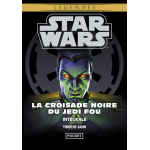 Star wars - la croisade noire du jedi fou - l'int�grale (poche)